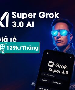 Tài khoản Super Grok AI giá rẻ 129k