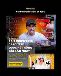 Khóa Học Capcut PC Mastery Cùng Với Kobe Media Khóa Học Kobe Media – Master Capcut 14 Ngày Mới Nhất