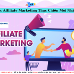 Share Khóa Học Affiliate Marketing Thực Chiến Mới Nhất