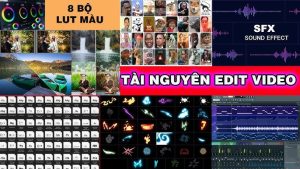 Kho tài nguyên 100GB đủ các hiệu ứng edit video