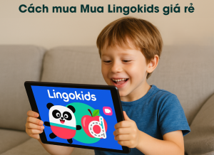 Nâng cấp Lingokids chính chủ giá rẻ 1 năm