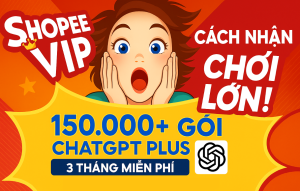 Hướng dẫn cách nhận 3 tháng miễn phí ChatGPT Plus trên Shopee